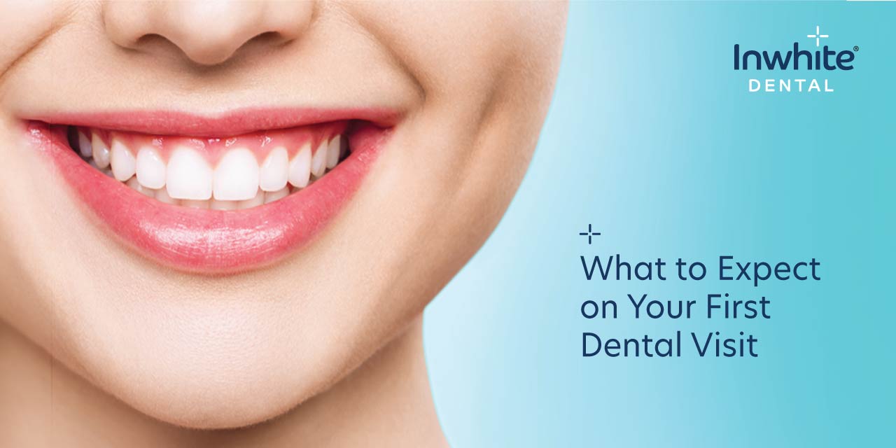 What to Expect on Your First Dental Visit